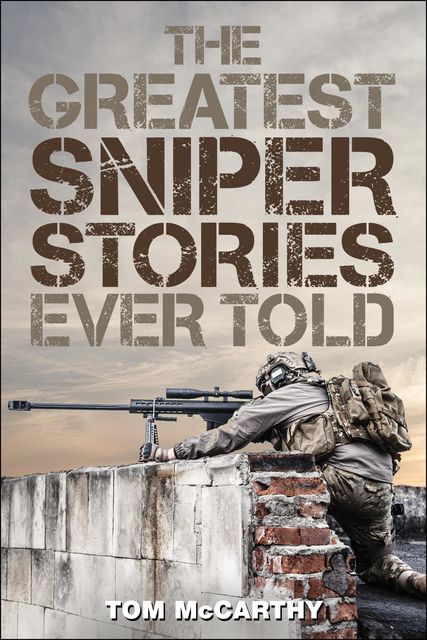 The Greatest Sniper Stories Ever Told, Tom McCarthy