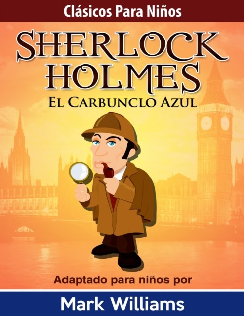 Sherlock Para Niños: El Carbunclo Azul, Mark Williams