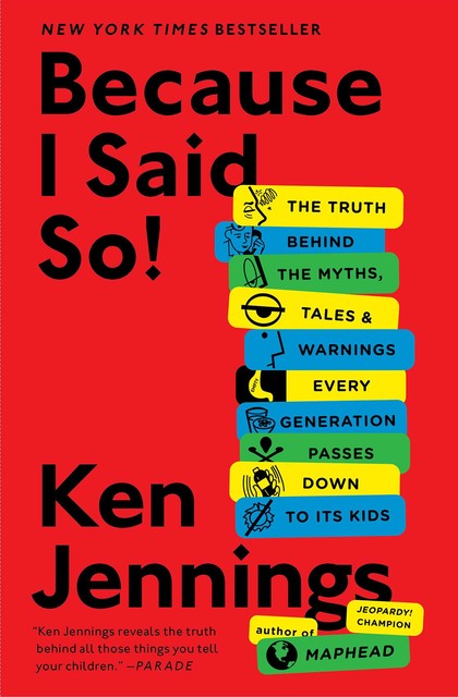 Because I Said So, Ken Jennings