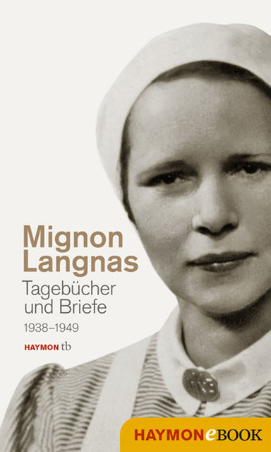 Tagebücher und Briefe 1938-1949, Mignon Langnas