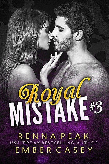 Royal Mistake #3, Ember Casey, Renna Peak