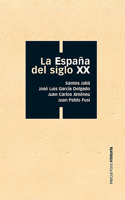 La España del siglo XX, José Luis García Delgado, Juan Carlos Jiménez, Juan Pablo Fusi, Santos Juliá