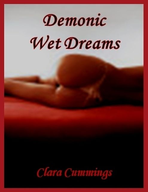 Demonic Wet Dreams, Clara Cummings