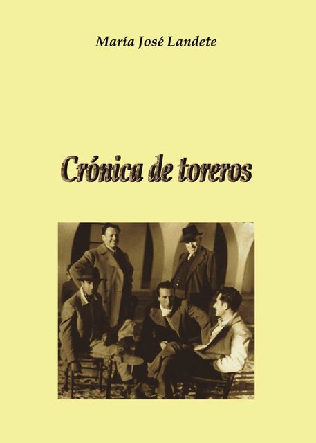 Crónica de toreros, María José Landete Pérez