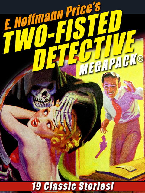 E. Hoffmann Price’s Two-Fisted Detectives MEGAPACK, E.Hoffmann Price