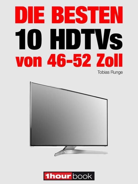 Die besten 10 HDTVs von 46 bis 52 Zoll, Tobias Runge, Herbert Bisges