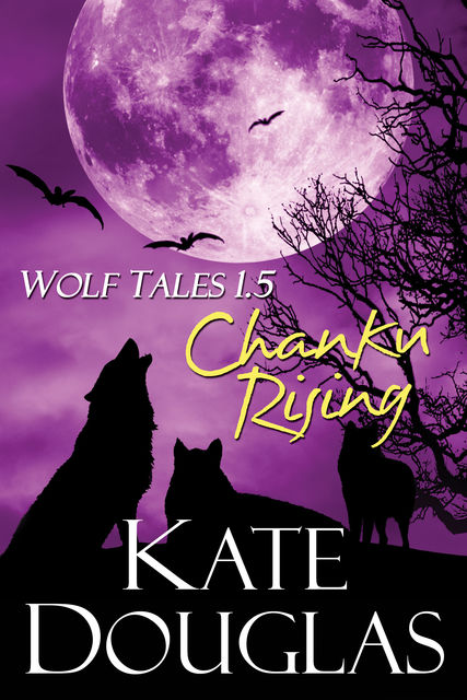 Wolf Tales 1.5: Chanku Rising, Kate Douglas