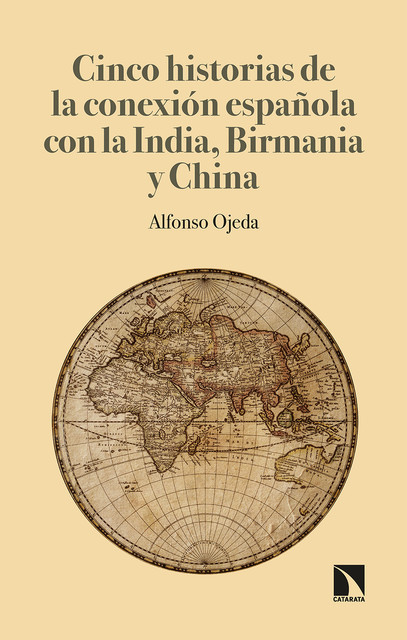 Cinco historias de la conexión española con la India, Birmania y China, Alfonso Ojeda