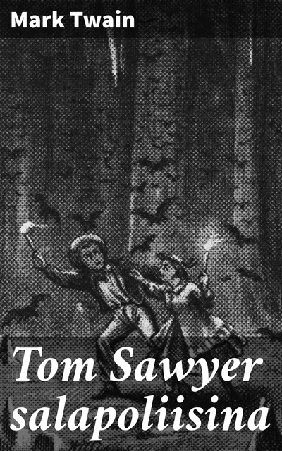 Tom Sawyer salapoliisina Huck Finnin kertomus, Mark Twain