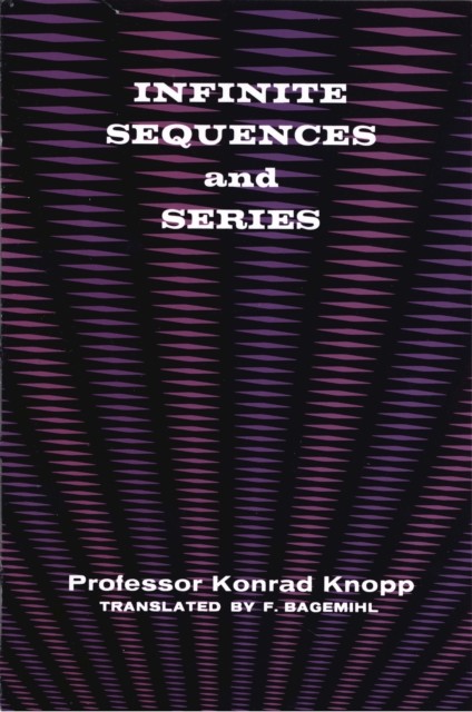 Infinite Sequences and Series, Konrad Knopp