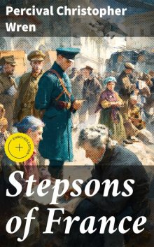 Stepsons of France, Percival Christopher Wren