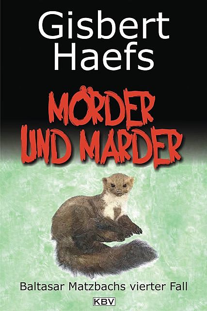 Mörder und Marder, Gisbert Haefs