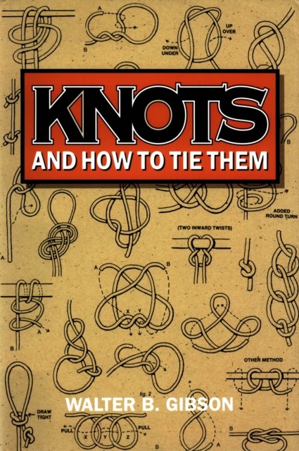Knots and How To Tie Them, Walter Gibson
