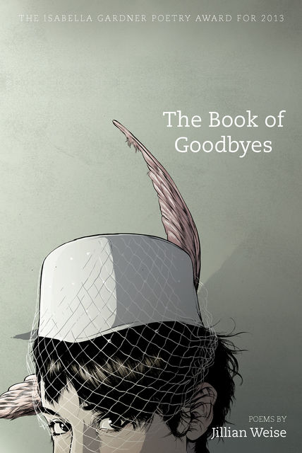 The Book of Goodbyes, Jillian Weise