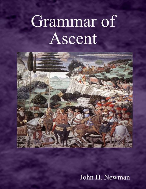 Grammar of Ascent, John Newman