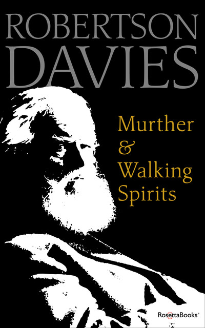 Murther & Walking Spirits, Robertson Davies