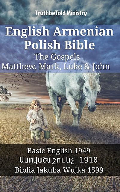 English Armenian Polish Bible – The Gospels – Matthew, Mark, Luke & John, Truthbetold Ministry