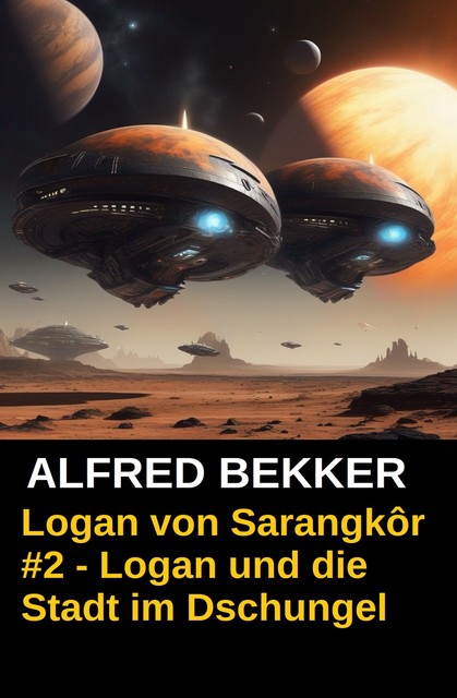 Logan von Sarangkôr #2 – Logan und die Stadt im Dschungel, Alfred Bekker