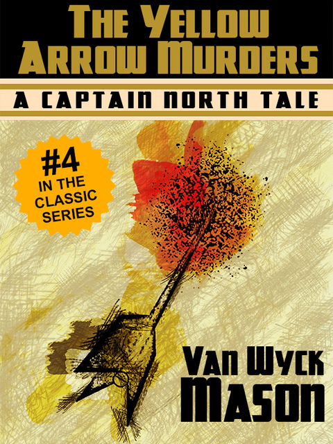 Captain Hugh North 04: The Yellow Arrow Murders, Van Wyck Mason