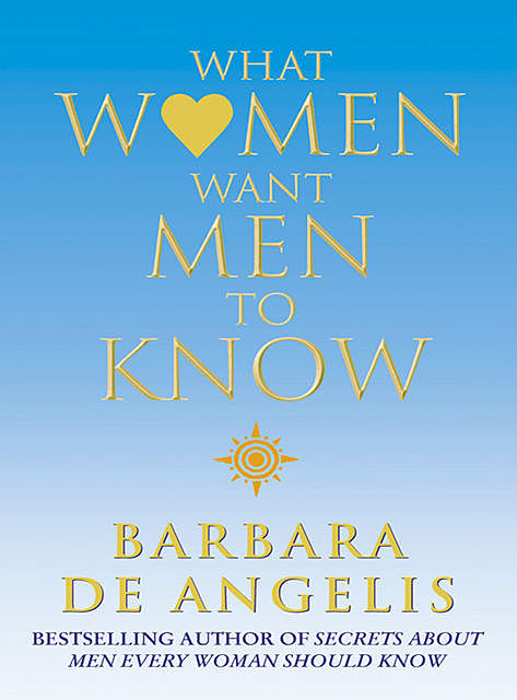 What Women Want Men To Know, Barbara De Angelis