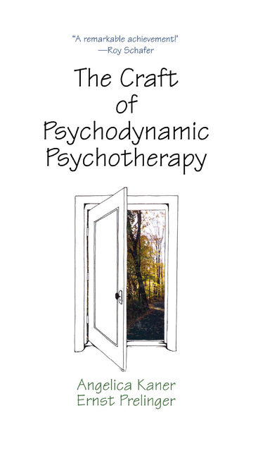 The Craft of Psychodynamic Psychotherapy, Angelica Kaner, Ernst Prelinger