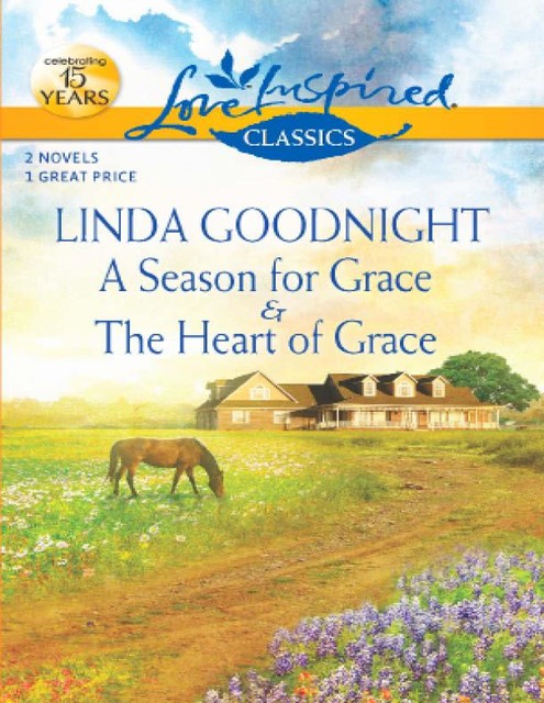 A Season for Grace & The Heart of Grace, Linda Goodnight