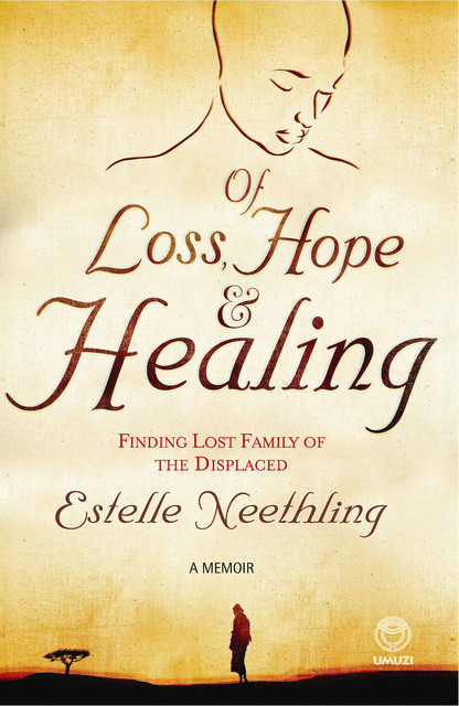 Of Loss, Hope and Healing, Estelle Neethling