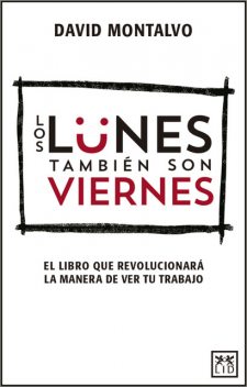 Los lunes también son viernes, David Montalvo