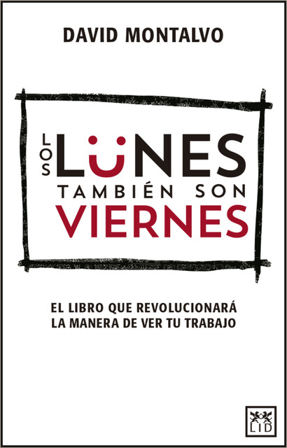 Los lunes también son viernes, David Montalvo