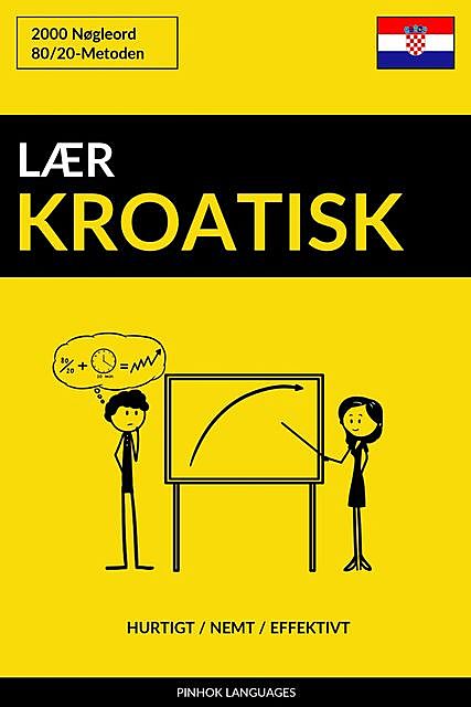 Lær Kroatisk – Hurtigt / Nemt / Effektivt, Pinhok Languages
