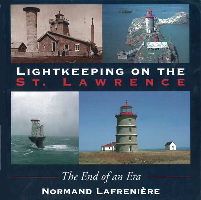 Lightkeeping on the St. Lawrence, Normand Lafreniere