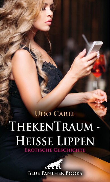 ThekenTraum – Heiße Lippen | Erotische Geschichte, Udo Carll