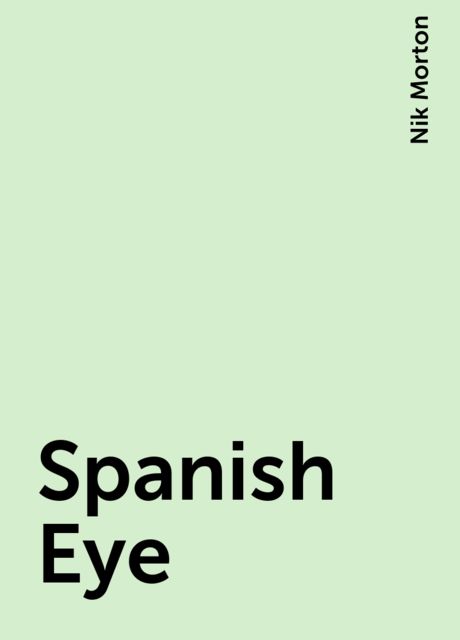 Spanish Eye, Nik Morton