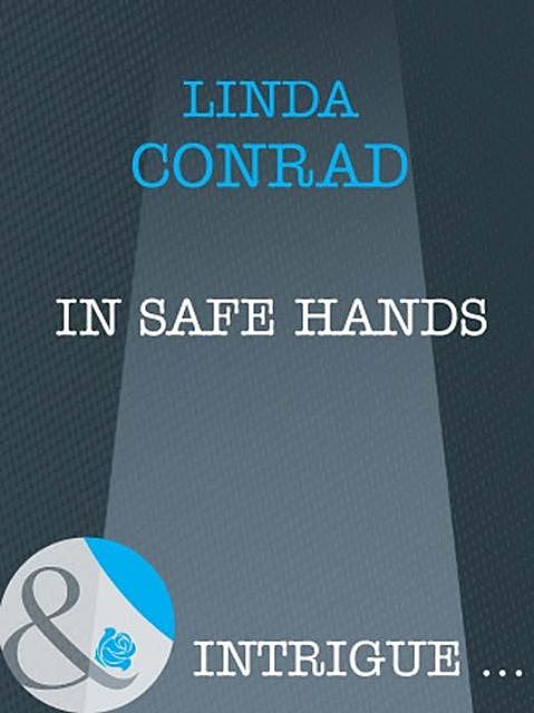 In Safe Hands, Linda Conrad