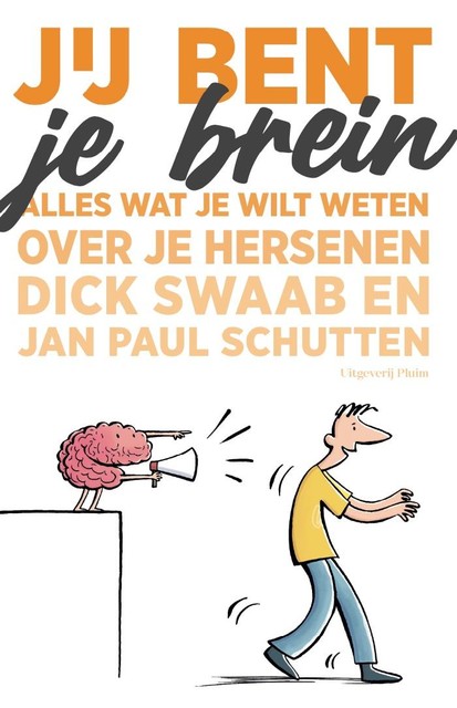 Jij bent je brein, Jan Paul Schutten, D.F. Swaab