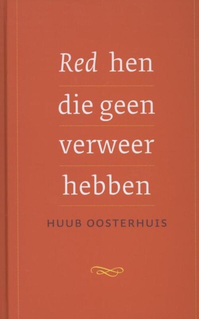Red hen die geen verweer hebben, Huub Oosterhuis