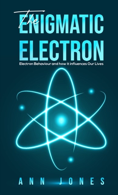 Enigmatic Electron, Ann Jones