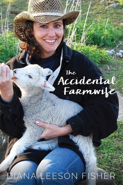 The Accidental Farmwife, Diana Fisher