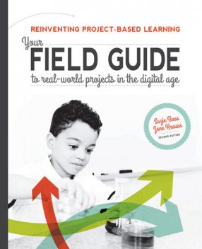 Reinventing Project-Based Learning, Suzie Boss, Jane Krauss