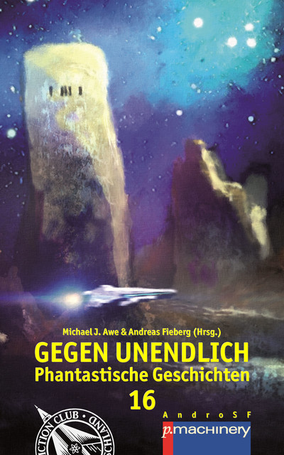 GEGEN UNENDLICH 16, Andreas Fieberg, Michael J. Awe