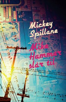 Mike Hammer slår til, Mickey Spillane