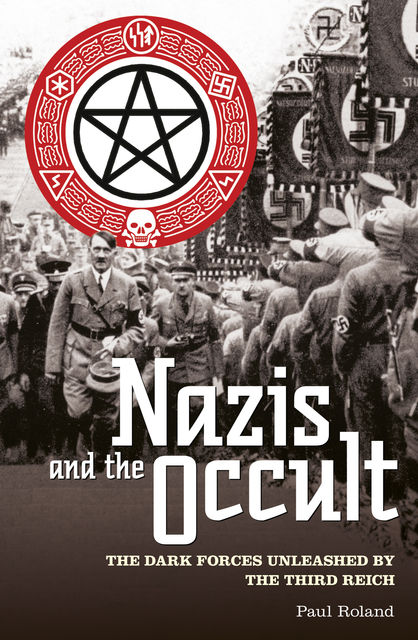 Nazis and the Occult, Paul Roland