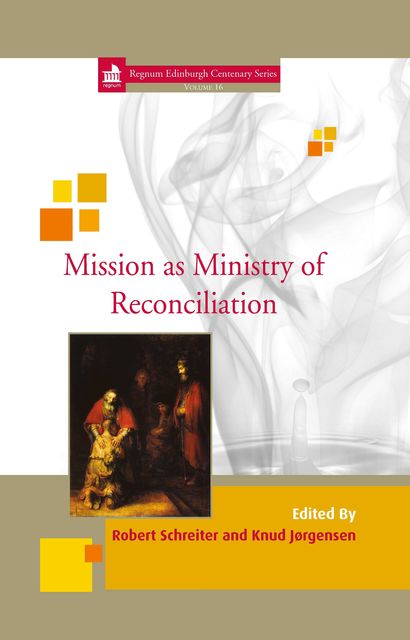 Mission as Ministry of Reconciliation, Knud Jørgensen, Robert Schreiter