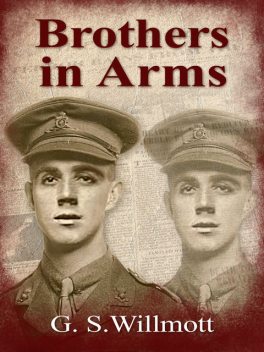 Brothers in Arms, G.S. Willmott