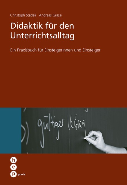 Didaktik für den Unterrichtsalltag, Christoph Städeli, Andreas Grassi