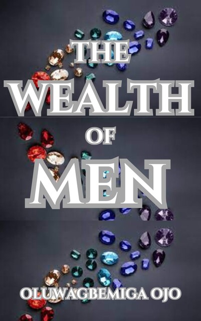 The Wealth of Men, Oluwagbemiga Ojo