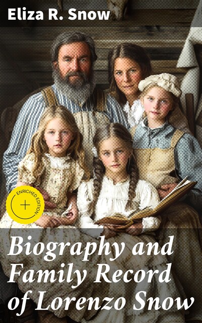 Biography and Family Record of Lorenzo Snow, Eliza R. Snow