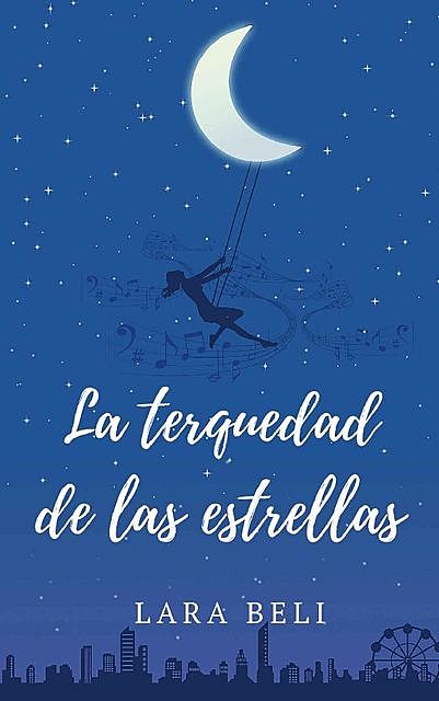 La terquedad de las estrellas (Spanish Edition), Lara Beli