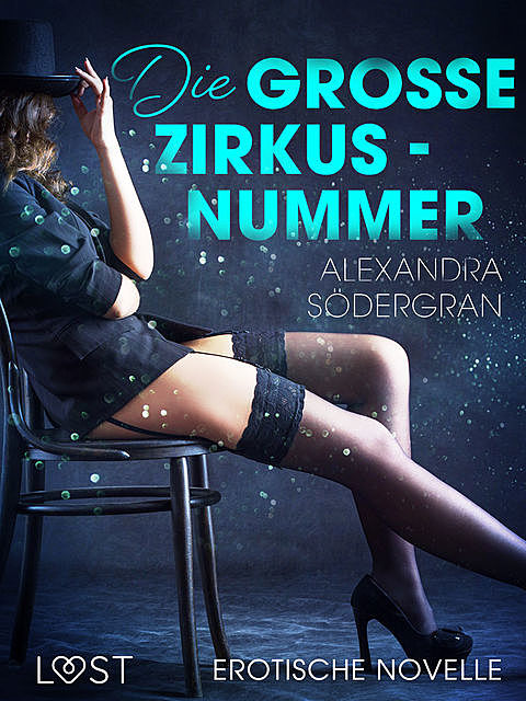Die große Zirkusnummer – Erotische Novelle, Alexandra Södergran