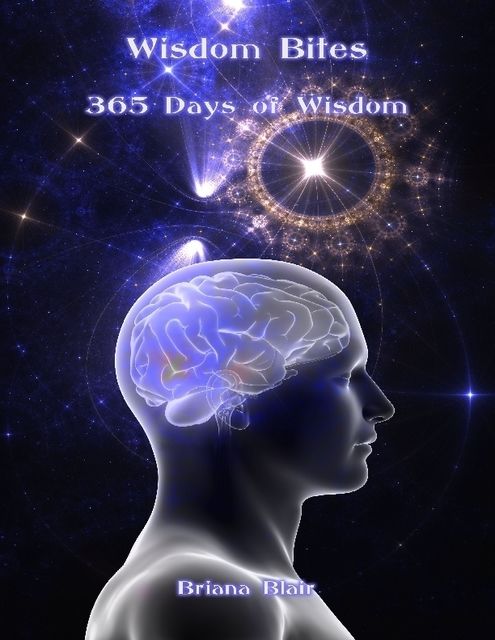 Wisdom Bites: 365 Days of Wisdom, Briana Blair